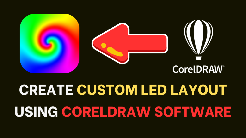 How to Create LEDEdit Layout using CorelDraw Software 3 How to Create a Custom LED Layout using CorelDraw Software