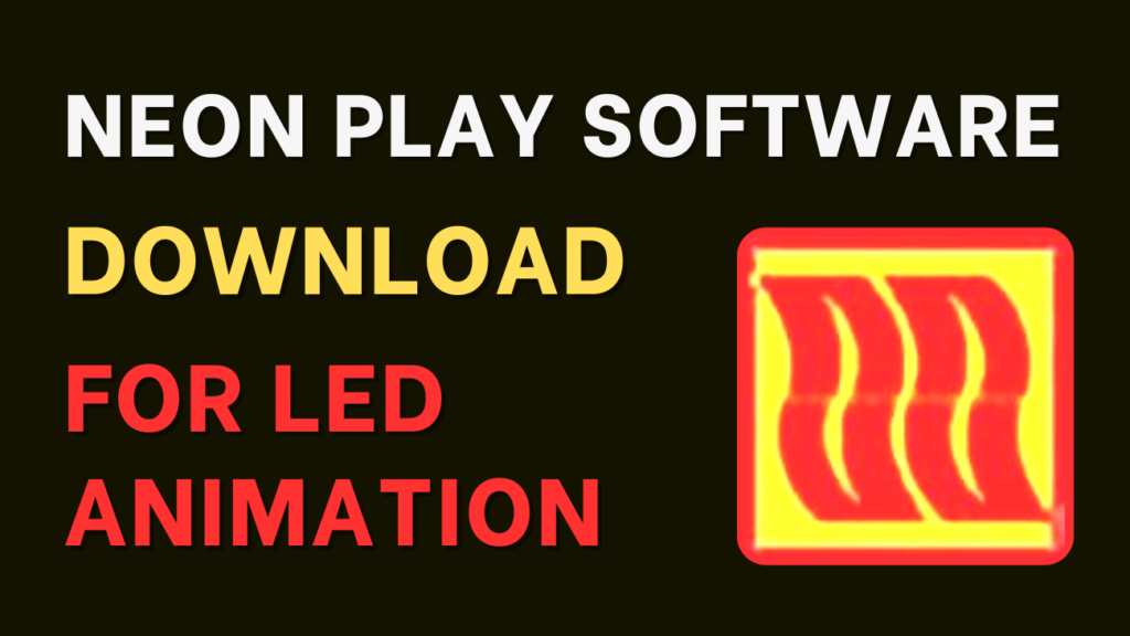 Neon Play Software Download for LED Animation