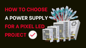Choose a Power Supply for a Pixel LED Project