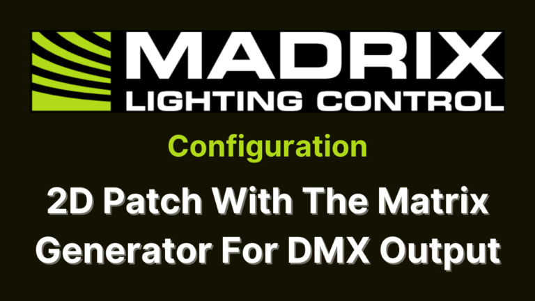 2D Patch With The Matrix Generator For DMX Output