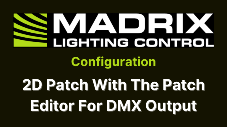 2D Patch With The Patch Editor For DMX Output